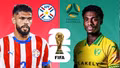 Paraguay vs Australia (09h00 ngày 26/6): Quyết chiến cho tấm vé đi tiếp