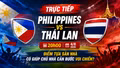 Trực tiếp Philippines vs Thái Lan 20h00 ngày 4/8: Điểm tựa sân nhà có giúp chủ nhà cản bước Voi chiến?