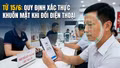 Vì sao đổi SIM sang điện thoại mới phải xác thực khuôn mặt?