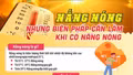 Ứng phó nắng nóng gay gắt: Bảo vệ sức khỏe đúng cách