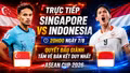 Trực tiếp Singapore vs Indonesia ASEAN Cup 2026: Cuộc quyết đấu giành tấm vé bán kết duy nhất