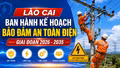 Lào Cai ban hành Kế hoạch bảo đảm an toàn điện giai đoạn 2026 - 2035