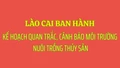 Lào Cai ban hành Kế hoạch quan trắc, cảnh báo môi trường nuôi trồng thủy sản năm 2026 và giai đoạn 2026 - 2030