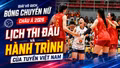 Giải vô địch bóng chuyền nữ châu Á 2026: Lịch thi đấu và hành trình của tuyển Việt Nam