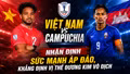 Nhận định Việt Nam vs Campuchia: Sức mạnh áp đảo, khẳng định vị thế đương kim vô địch