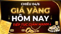 Giá vàng chiều 04/6: Tiếp tục giảm mạnh