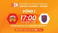 Lịch thi đấu và trực tiếp bóng đá Việt Nam hôm nay 17/8