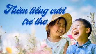 Thêm tiếng cười trẻ thơ