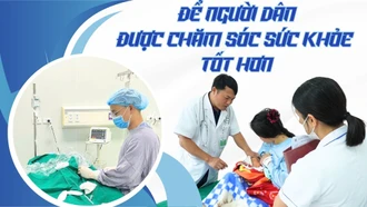 Để người dân được chăm sóc sức khỏe tốt hơn