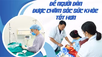 Để người dân được chăm sóc sức khỏe tốt hơn