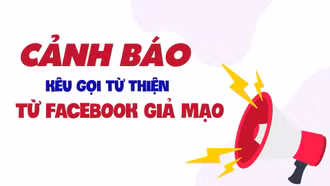 Cảnh báo kêu gọi từ thiện từ tài khoản facebook giả mạo