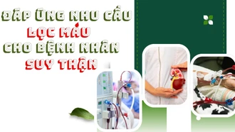 Đáp ứng nhu cầu lọc máu cho bệnh nhân suy thận