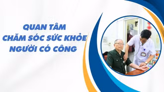 Quan tâm chăm sóc sức khỏe người có công