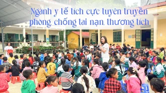 Ngành y tế tích cực tuyên truyền phòng, chống tai nạn, thương tích