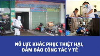 Nỗ lực khắc phục thiệt hại, đảm bảo công tác y tế