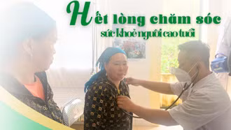 Hết lòng chăm sóc sức khỏe người cao tuổi