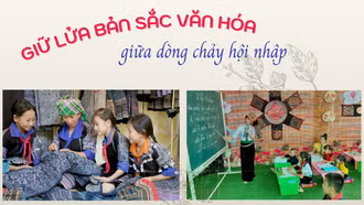 Giữ lửa bản sắc văn hóa giữa dòng chảy hội nhập 