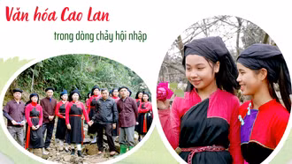 Văn hóa Cao Lan trong dòng chảy hội nhập
