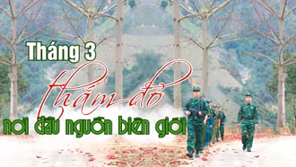 Tháng 3 thắm đỏ nơi đầu nguồn biên giới