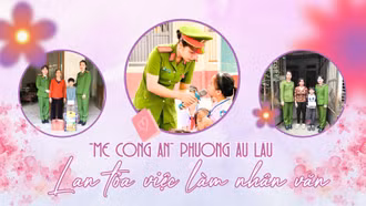 "Mẹ công an" phường Âu Lâu: Lan tỏa việc làm nhân văn