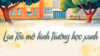 Lan tỏa mô hình trường học xanh