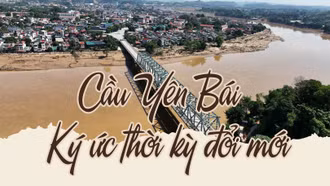 Cầu Yên Bái ký ức thời kỳ đổi mới