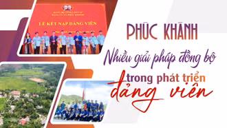 Phúc Khánh: Nhiều giải pháp đồng bộ trong phát triển đảng viên