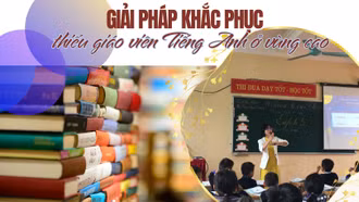 Giải pháp khắc phục thiếu giáo viên Tiếng Anh ở vùng cao 