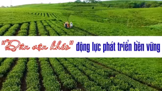 "Dân vận khéo" động lực phát triển bền vững 