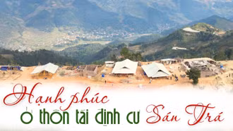 Hạnh phúc ở thôn tái định cư Sán Trá 