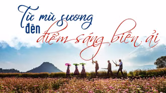 Từ mù sương đến điểm sáng biên ải