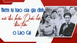 Niềm tự hào của gia đình nữ đại biểu Quốc hội đầu tiên ở Lào Cai