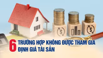 6 trường hợp không được tham gia định giá tài sản