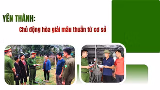 Yên Thành: Chủ động hòa giải mâu thuẫn từ cơ sở