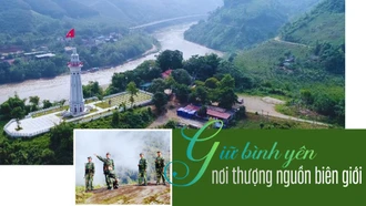 Giữ bình yên nơi thượng nguồn biên giới