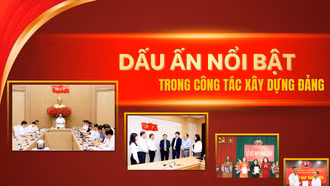 Dấu ấn nổi bật trong công tác xây dựng Đảng
