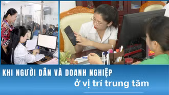 Khi người dân và doanh nghiệp ở vị trí trung tâm