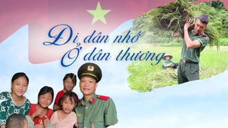 "Đi dân nhớ, ở dân thương"