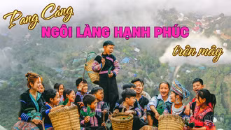 Pang Cáng ngôi làng hạnh phúc trên mây