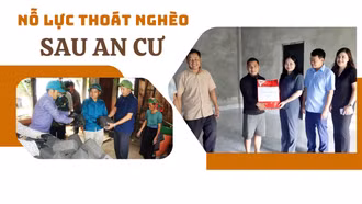 Nỗ lực thoát nghèo sau an cư 