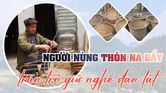 Người Nùng thôn Na Đẩy trăn trở giữ nghề đan lát