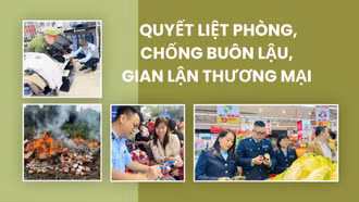 Quyết liệt phòng, chống buôn lậu, gian lận thương mại