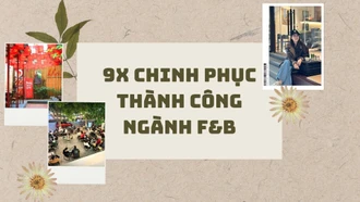 9X chinh phục thành công ngành F&B