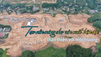 Tạo nền móng cho sản xuất hiện đại, thân thiện với môi trường