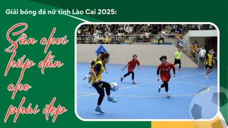 Giải bóng đá nữ tỉnh Lào Cai 2025: Sân chơi hấp dẫn cho phái đẹp