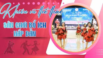 Khiêu vũ thể thao sân chơi bổ ích, hấp dẫn