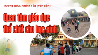 Quan tâm giáo dục thể chất cho học sinh