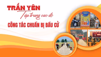 Trấn Yên tập trung cao độ công tác chuẩn bị bầu cử