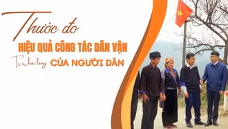 Thước đo hiệu quả công tác dân vận từ sự hài lòng của Nhân dân