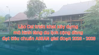 Lào Cai triển khai xây dựng mô hình làng du lịch cộng đồng đạt tiêu chuẩn ASEAN giai đoạn 2026 - 2028